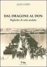 Dal dragone al don. Biglietto di sola andata - Aldo Corti - copertina