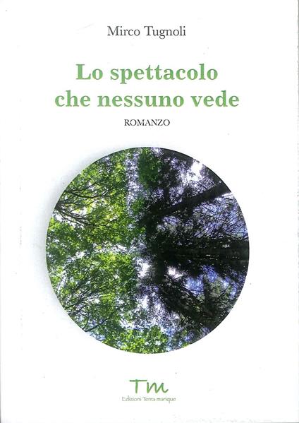 Lo spettacolo che nessuno vede - Mirco Tugnoli - copertina