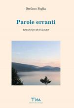 Parole erranti. Racconti di viaggio