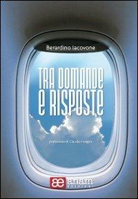 Tra domande e risposte - Berardino Iacovone - copertina