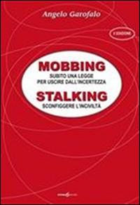 Mobbing. Stalking - Angelo Garofalo - copertina