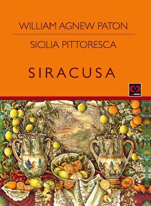 Sicilia pittoresca. Siracusa - William Agnew Paton - copertina