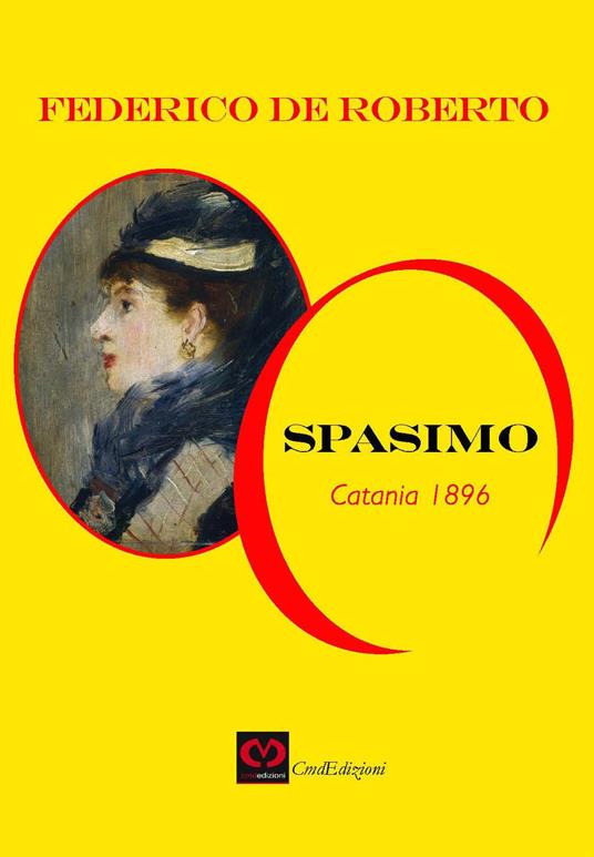 Spasimo. Catania 1896 - Federico De Roberto - copertina