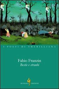 Bestie e stranbi. Nel dialetto veneto-trevigliano dell'opitergino-mottense - Fabio Franzin - copertina