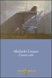 L' unico cielo - Abelardo Linares - copertina