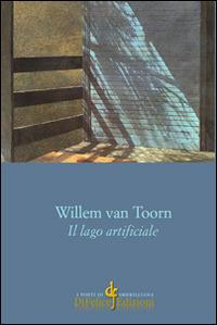 Il lago artificiale - Willelm Van Toorn - copertina