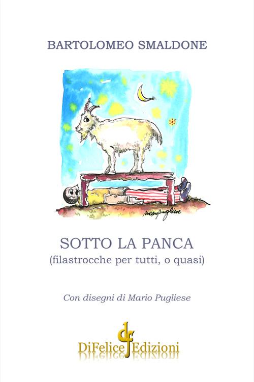 Sotto la panca. Filastrocche per tutti, o quasi - Bartolomeo Smaldone - copertina