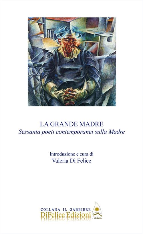 La grande madre. Sessanta poeti contemporanei sulla madre - copertina