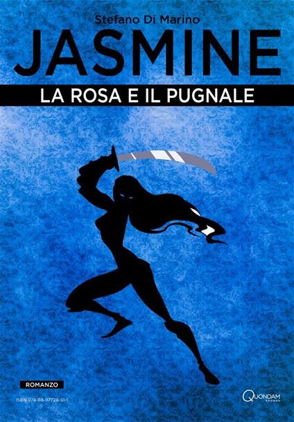La rosa e il pugnale. Jasmine - Stefano Di Marino - ebook