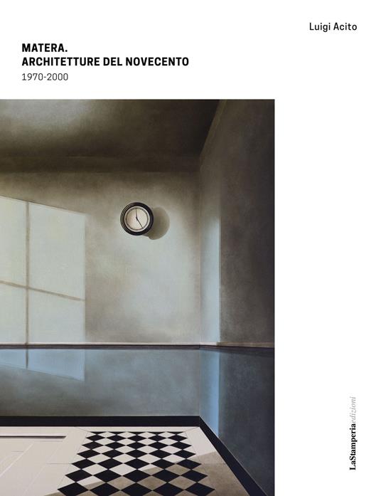 Matera. Architetture del Novecento 1970-2000. Ediz. illustrata - Luigi Acito - copertina