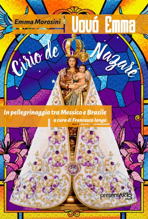 Vovò Emma. In pellegrinaggio tra Messico e Brasile - Emma Morosini - copertina