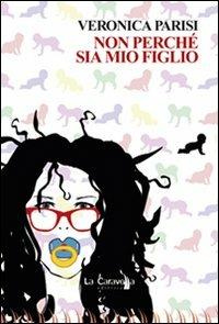 Non perché sia mio figlio - Veronica Parisi - copertina