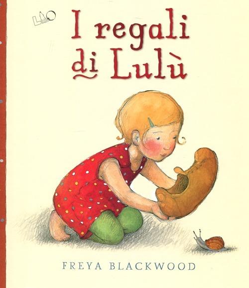 I regali di Lulù. Ediz. illustrata - Freya Blackwood - copertina