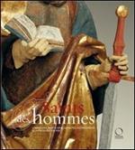 Des saints et des hommes. L'images des saints das les Alpes occidentales à la fin du Moyen Âge. Ediz. illustrata