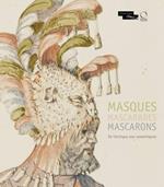 Masques mascarades mascarons. Ediz. illustrata