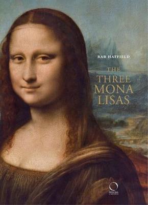 The three Mona Lisas. Ediz. illustrata - Rab Hatfield - copertina