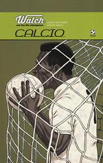 Watch. We are the champions. Calcio. Ediz. illustrata