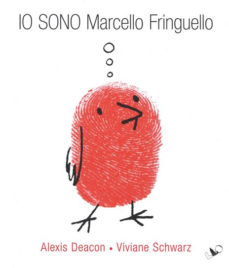 Io sono Marcello Fringuello - Alexis Deacon,Viviane Schwarz - copertina