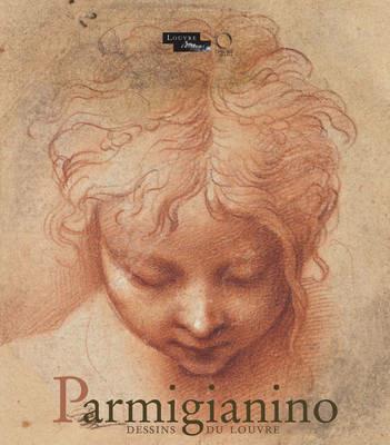 Parmigianino. Dessins du Louvre. Catalogo della mostra (Parigi, 17 dicembre 2015-15 febbraio 2016) - copertina