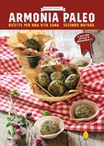 Armonia paleo. Ricette per una vita sana secondo natura