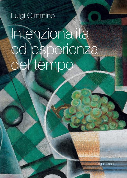 Intenzionalità ed esperienza del tempo - Luigi Cimmino - copertina
