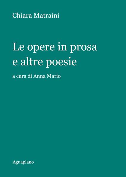 Le opere in prosa e altre poesie - Chiara Matraini - copertina