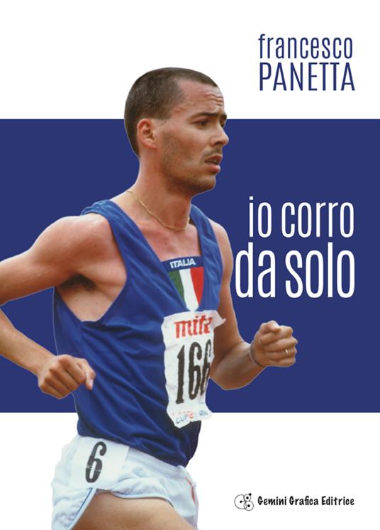 Io corro da solo - Francesco Panetta - copertina
