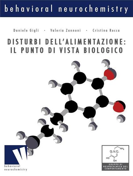 Disturbi dell'alimentazione: il punto di vista biologico - Daniele Gigli,Cristina Rocca,Valeria Zannoni - ebook