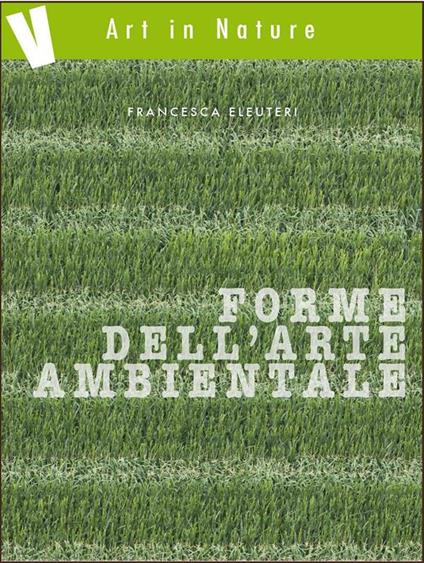 Forme dell'arte ambientale - Francesca Eleuteri - ebook