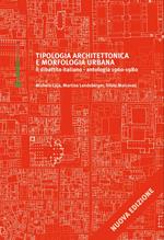 Tipologia architettonica e morfologica urbana. Il dibattito italiano. Antologia 1960-1980