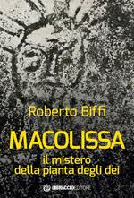 Macolissa. Il mistero della pianta degli dei