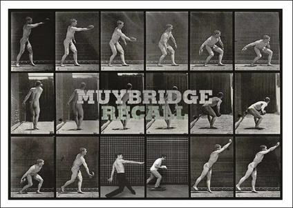 Eadweard Muybridge. Muybridge recall. Catalogo della mostra (Milano, 19 maggio-1 ottobre 2016). Ediz. multilingue - copertina