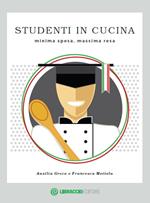 Studenti in cucina. Minima spesa, massima resa