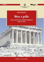 Bios e polis. Etica, politica, responsabilità per la vita