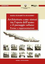 Architettura come sintesi tra l'opera dell'uomo e il paesaggio urbano