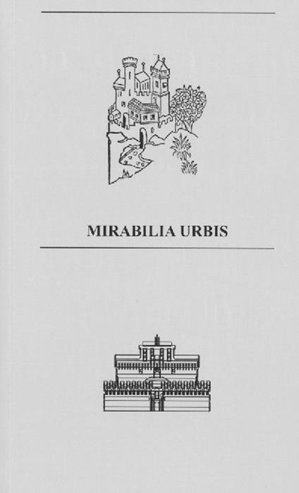 Mirabilia Urbis. Catalogo della mostra (Roma, 7-13 ottobre 2019). Ediz. italiana e inglese. Con mappa - copertina