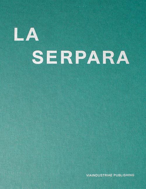 La Serpara. Dialoghi tra arte e natura. Ediz. italiana, inglese e tedesca - copertina