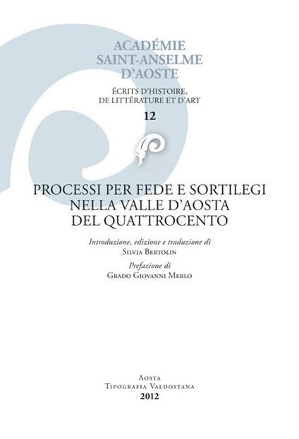 Processi per fede e sortilegi nella Valle d'Aosta del Quattrocento - Silvia Bertolin - copertina