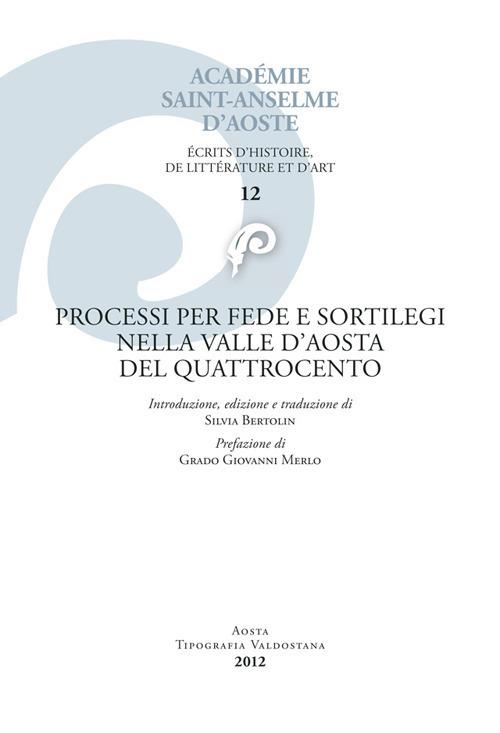 Processi per fede e sortilegi nella Valle d'Aosta del Quattrocento - Silvia Bertolin - copertina