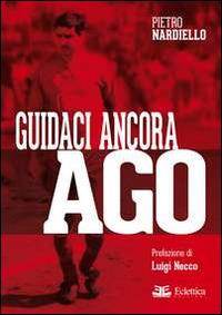 Guidaci ancora Ago - Pietro Nardiello - copertina