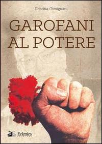 Garofani al potere - Cristina Gimignani - copertina
