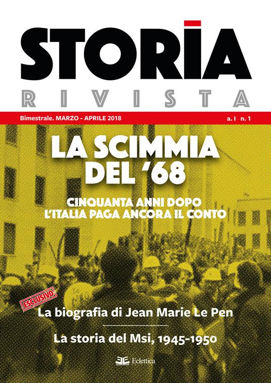 Storia Rivista (2018). Vol. 1: scimmia del '68. Cinquanta anni dopo l'Italia paga ancora il conto. Marzo-Aprile, La. - copertina
