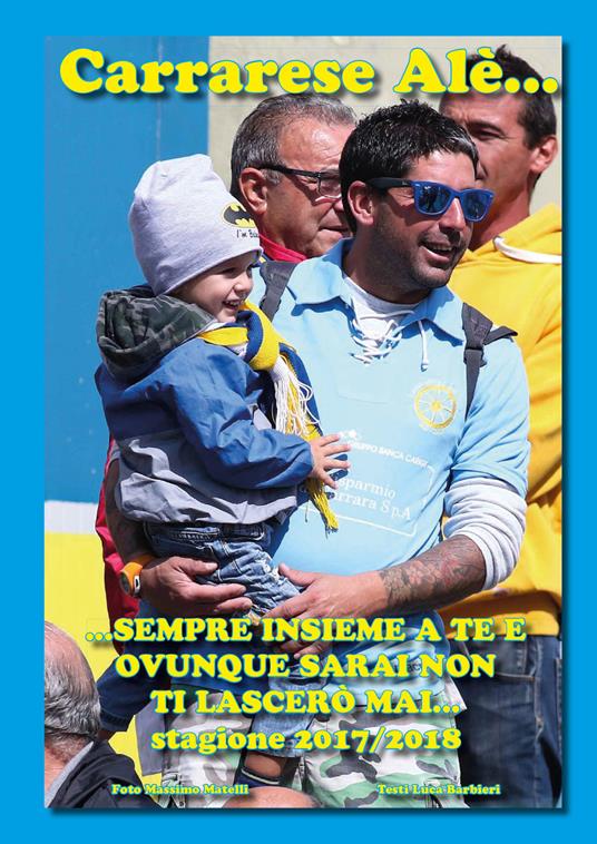 Carrarese alè. Stagione 2017-2018 - Massimo Matelli,Luca Barbieri - copertina