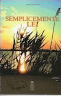 Semplicemente lei. La storia di Alice - Alice Conco - copertina