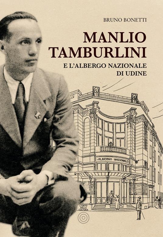 Manlio Tamburlini e l'albergo Nazionale di Udine - Bruno Bonetti - copertina