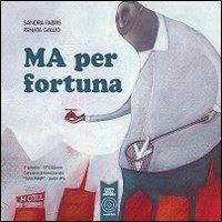 Ma per fortuna - Sandra Fabris - copertina