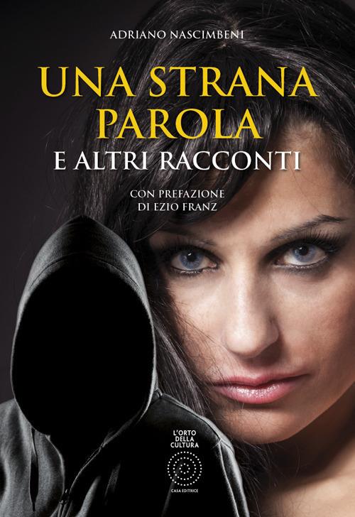 Una strana parola e altri racconti - Adriano Nascimbeni - copertina