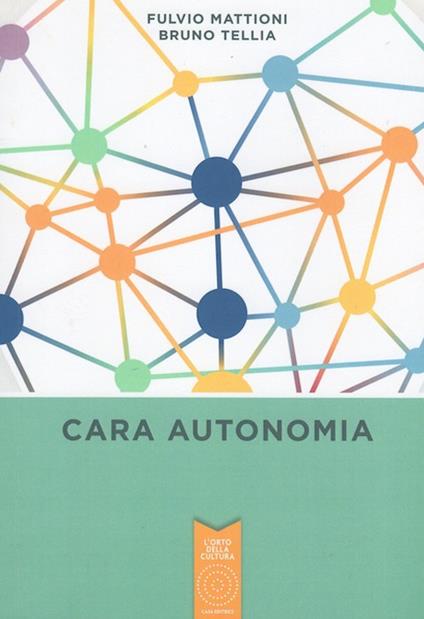 Cara autonomia - Fulvio Mattioni,Bruno Tellia - copertina