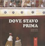 Dove stavo prima