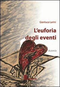 L' euforia degli eventi - Gianluca Larini - copertina